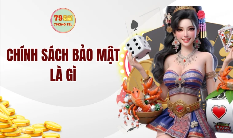 Chính sách bảo mật là gì?