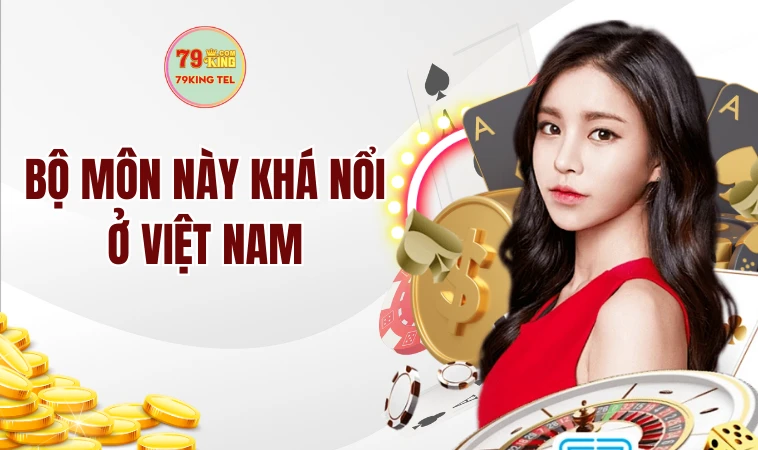 Bộ môn này khá nổi ở Việt Nam