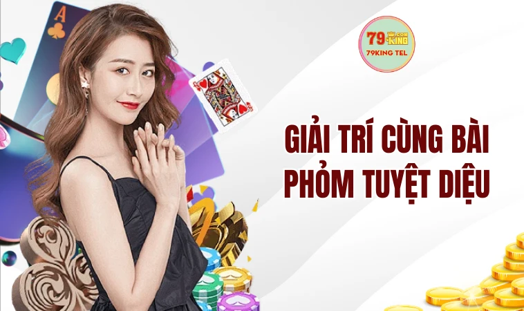 Giải trí cùng bài phỏm tuyệt diệu