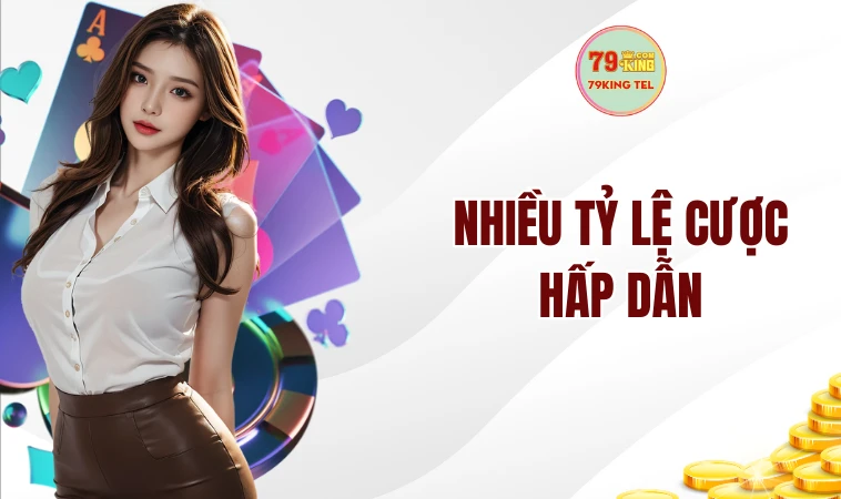 Nhiều tỷ lệ cược hấp dẫn