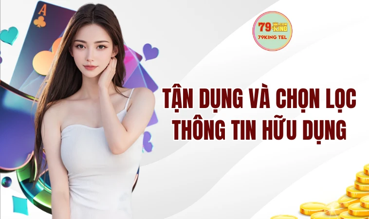 Tận dụng và chọn lọc thông tin hữu dụng