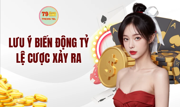 Biến Động Tỷ Lệ Cược - Điều Mà Thành Viên Cần Chú Ý 1 Lưu ý biến động tỷ lệ cược xảy ra